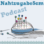 Nahtzugabe5cm: Interviewpodcast rund ums Nähen