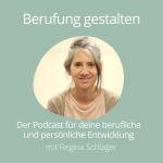 Berufung gestalten: Der Podcast für deine berufliche und persönliche Entwicklung